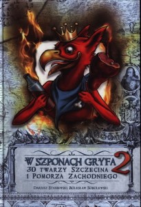 W SZPONACH GRYFA 2 30 TWARZY SZCZECINA I POMORZA ZACHODNIEGO 