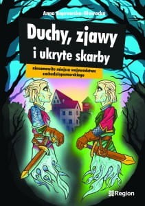 DUCHY ZJAWY I UKRYTE SKARBY NIESAMOWITE MIEJSCA WOJEWÓDZTWA ZACHODNIOPOMORSKIEGO