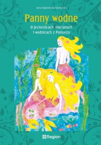 PANNY WODNE O JEZIORNICACH MORIANACH I WODNICACH Z POMORZA