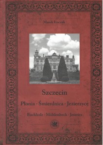 Szczecin Płonia  Śmierdnica Jezierzyce 2 wydanie Luczak Marek 