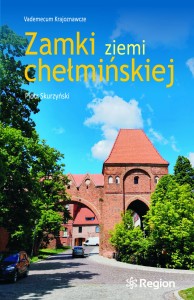 ZAMKI ZIEMI CHEŁMIŃSKIEJ