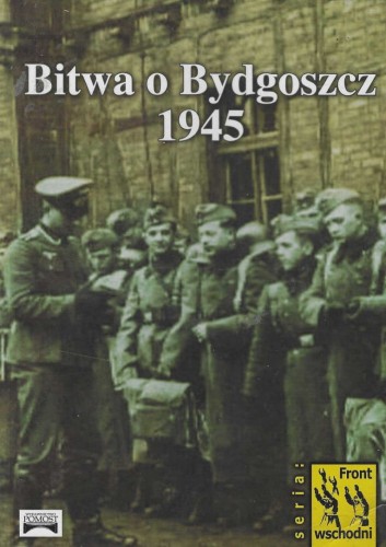 Bitwa-o-Bydgoszcz-1945-Wspomnienia-Obersta-Paula-Wutha_[34518]_1200.jpg