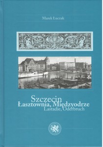 Szczecin Łasztownia Międzyodrze Marek Łuczak    