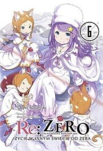 Re Zero - Życie w innym świecie od zera 6 Light Novel