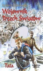 WOJOWNIK TRZECH ŚWIATÓW. CZĘŚĆ III. TATA