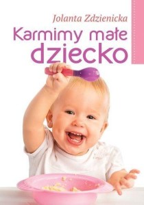 KARMIMY MAŁE DZIECKO, JOLANTA ZDZIENICKA
