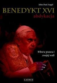 BENEDYKT XVI ABDYKACJA CZ.2, JOHN PAUL ANGEL