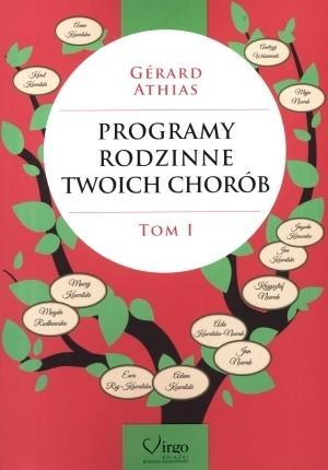 Programy rodzinne twoich chorób T.1, Gerard Athias