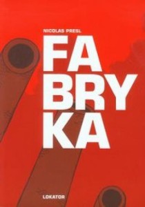 FABRYKA, PRESL NICOLAS