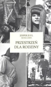 PRZESTRZEŃ DLA RODZINY, JESPER JUUL, MONICA OIEN