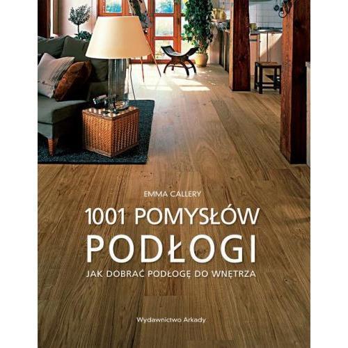 1001 pomysłów. Podłogi, Callery Emma