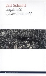 LEGALNOŚĆ I PRAWOMOCNOŚĆ, CARL SCHMITT