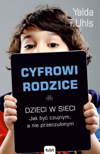 CYFROWI RODZICE, YALDA T.UHLS