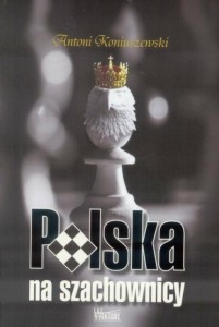 POLSKA NA SZACHOWNICY, ANTONI KONIUSZEWSKI