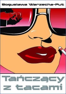 TAŃCZĄCY Z TACAMI, BOGUSŁAWA WARZECHA-PUT