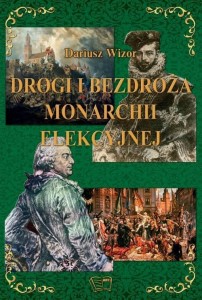 DROGI I BEZDROŻA MONARCHII ELEKCYJNEJ