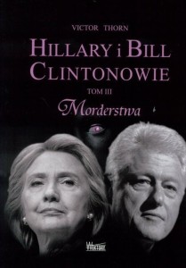 HILLARY I BILL CLINTONOWIE T.3 MORDERSTWA