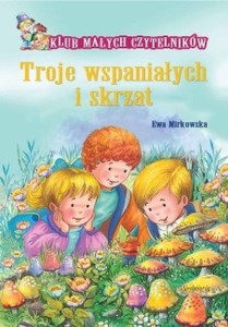 KLUB MAŁYCH CZYTELNIKÓW.TROJE WSPANIAŁYCH I SKRZAT