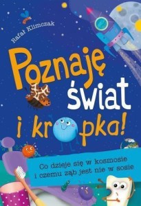 POZNAJĘ ŚWIAT I KROPKA! CO DZIEJE SIĘ W KOSMOSIE..