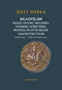WŁADYSŁAW KSIĄŻĘ OPOLSKI, WIELUŃSKI...