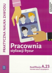 PRACOWNIA STYLIZACJI FRYZUR. KWALIFIKACJA A.23