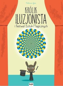 KRÓLIK ILUZJONISTA I FESTIWAL SZTUK MAGICZNYCH