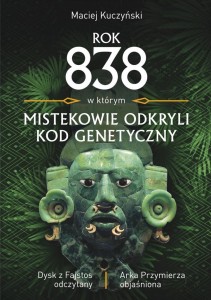 ROK 838 W KTÓRYM MISTEKOWIE ODKRYLI KOD GENETYCZNY
