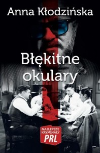 NAJLEPSZE KRYMINAŁY PRL. BŁĘKITNE OKULARY