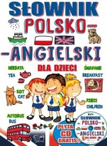 SŁOWNIK POLSKO-ANGIELSKI DLA DZIECI + PŁYTA CD