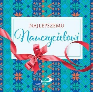 Z KOKARDKĄ - NAJLEPSZEMU NAUCZYCIELOWI