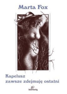 KAPELUSZ ZAWSZE ZDEJMUJĘ OSTATNI, MARTA FOX
