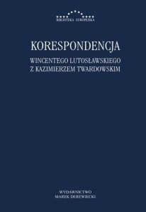 KORESPONDENCJA W. LUTOSŁAWSKIEGO Z K. TWARDOWSKIM