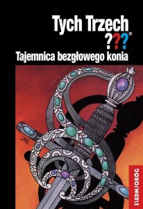 TYCH TRZECH??? TAJEMNICA BEZGŁOWEGO KONIA