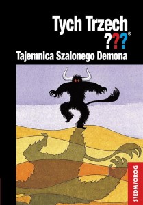 TYCH TRZECH??? TAJEMNICA SZALONEGO DEMONA