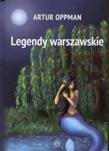 LEGENDY WARSZAWSKIE, ARTUR OPPMAN