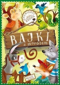 BAJKI Z MORAŁEM. OPOWIEŚCI EZOPA, PRACA ZBIOROWA