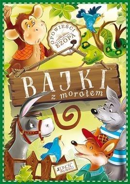 Bajki z morałem. Opowieści Ezopa, praca zbiorowa