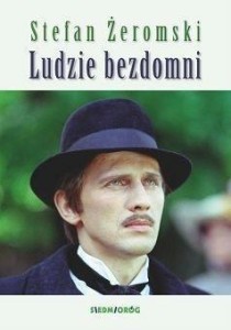 LUDZIE BEZDOMNI, STEFAN ŻEROMSKI