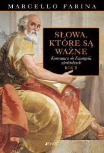 SŁOWA KTÓRE SĄ WAŻNE. KOMENTARZE DO EWANGELII...