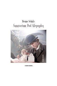 Sanatorium Pod Klepsydrą, Bruno Shulz
