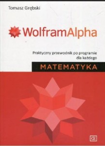 WOLFRAM ALPHA. PRAKTYCZNY PRZEWODNIK...