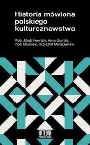 HISTORIA MÓWIONA POLSKIEGO KULTUROZNAWSTWA