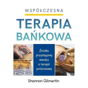 WSPÓŁCZESNA TERAPIA BAŃKOWA, SHANNON GILMARTIN