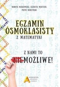 EGZAMIN OŚMIOKLASISTY Z MATEMATYKI - Z NAMI TO....