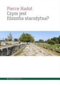 CZYM JEST FILOZOFIA STAROŻYTNA?, PIERRE HADOT