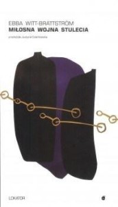 MIŁOSNA WOJNA STULECIA, EBBA WITT-BRATTSTROM