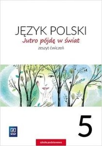 J.POLSKI SP 5 JUTRO PÓJDĘ W ŚWIAT ĆW. WSIP