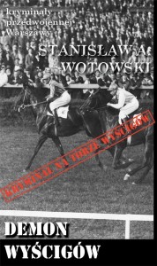 KRYMINAŁY PRZEDWOJENNEJ W-WY. DEMON WYŚCIGÓW