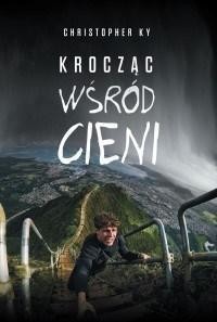 KROCZĄC WŚRÓD CIENI, CHRISTOPHER KY