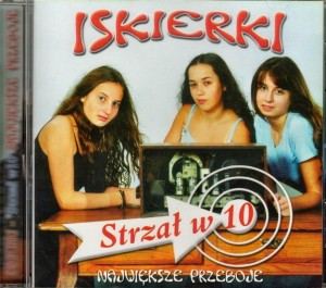 ISKIERKI. STRZAŁ W 10 - NAJWIĘKSZE PRZEBOJE